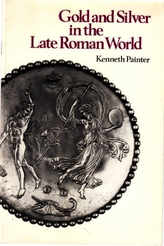 Gold and Silver in the Late Roman World