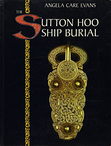 The Sutton Hoo Ship Burial