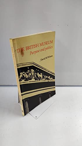 British Museum: Purpose and Politics, The