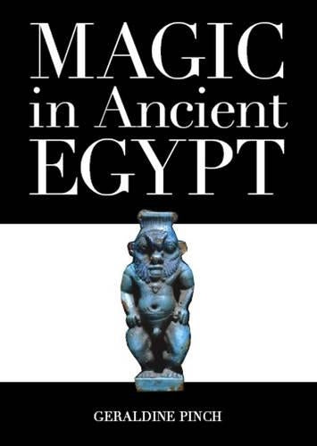Magic in Ancient Egypt (Revised and Updated edition)