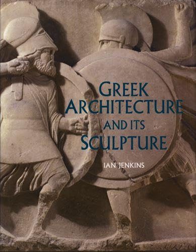 Greek Architecture and Its Sculpture:In the British Museum