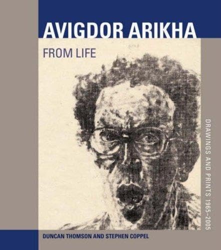 Avigdor Arikha: From Life:Drawings and Prints 1965-2005
