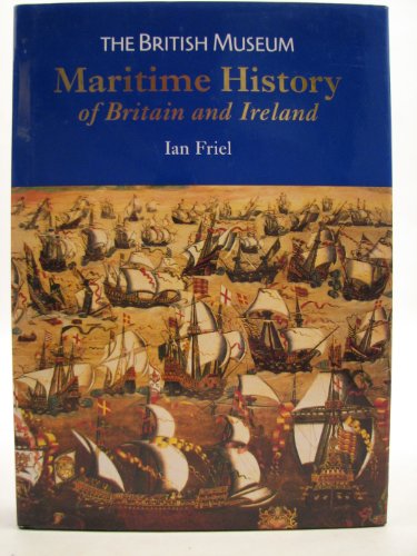 The British Museum Maritime History of Britain and Ireland