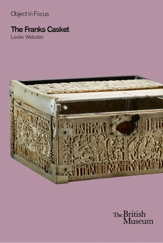 Object in Focus: The Franks Casket