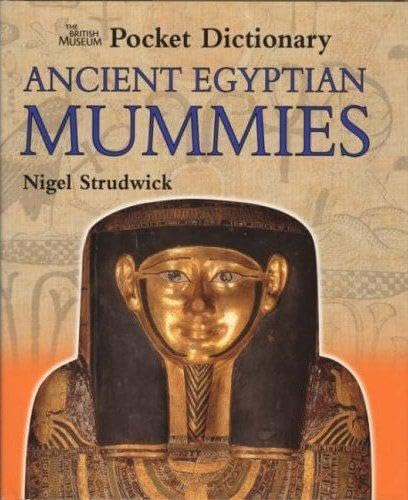 The British Museum Pocket Dictionary Ancient Egyptian Mummies