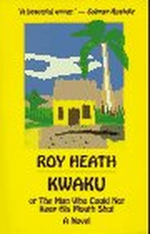 Kwaku, or, the Man Who Could Not Keep His Mouth Shut