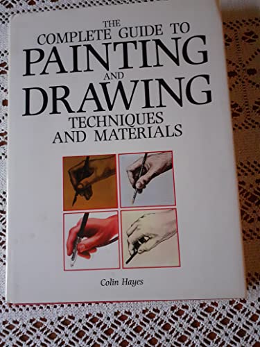 Complete Guide to Painting and Drawing Techniques and Materials