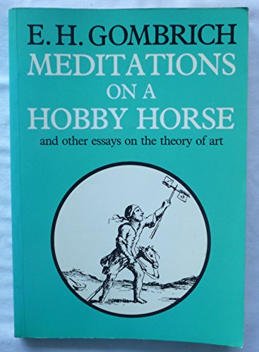 Meditations on a Hobby Horse and Other Essays on the Theory of Art