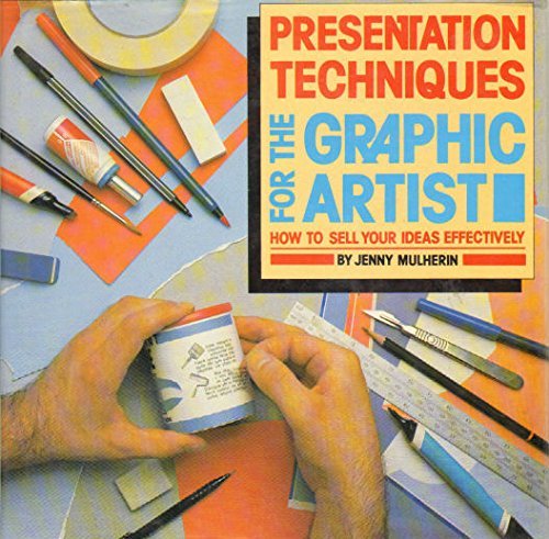 Presentation Techniques for the Graphic Artist