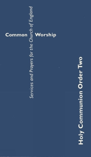 Common Worship: Holy Communion Order Two