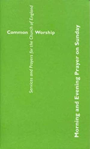 Common Worship: Morning and Evening Prayer on Sunday
