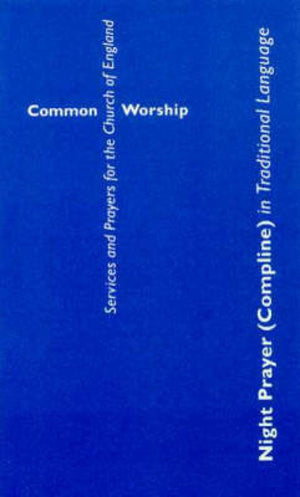 Common Worship: Night Prayer (Compline) in Traditional Language