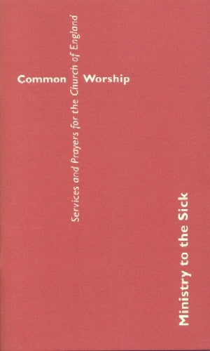 Common Worship: Ministry to the Sick