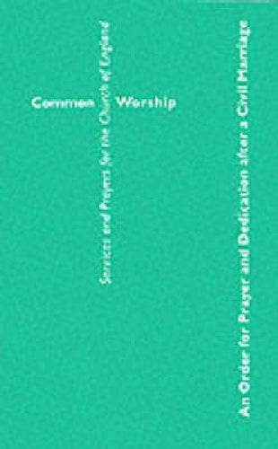 Common Worship: An Order for Prayer and Dedication after a Civil Marriage