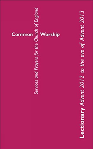 Common Worship Lectionary: Advent 2012 to the Eve of Advent 2013