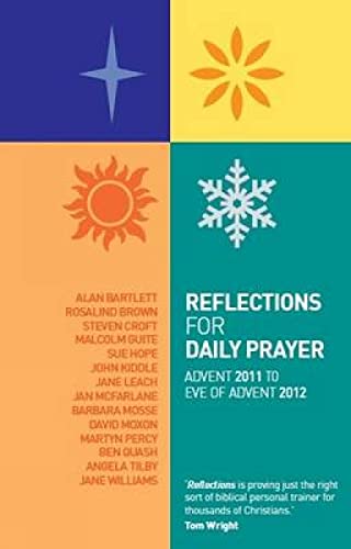 Reflections for Daily Prayer: Advent 2011 to Christ the King 2012