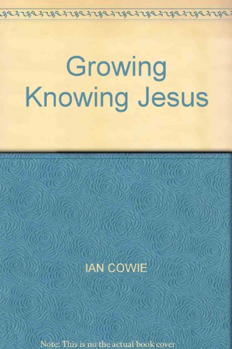 Growing Knowing Jesus