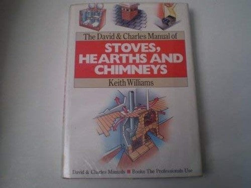 The David & Charles Manual of Stoves, Hearths and Chimneys