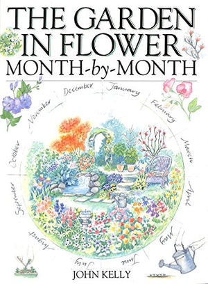The Garden in Flower Month-by-Month