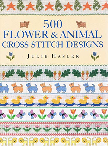 500 Flower and Animal Cross Stitch Designs
