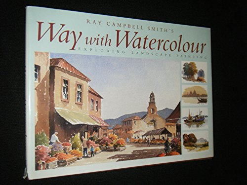 Ray Campbell Smith's Way with Watercolour