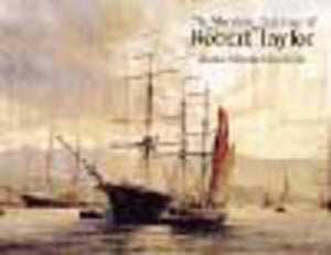 The Maritime Paintings of Robert Taylor 