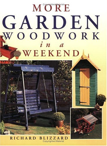 More Garden Woodwork in a Weekend
