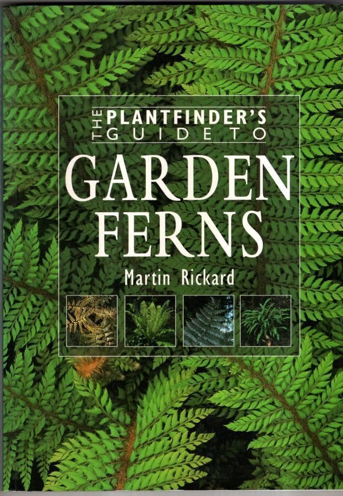 The Plantfinder's Guide to Garden Ferns