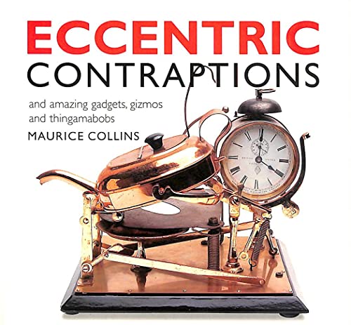 Eccentric Contraptions
