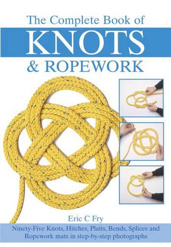 The Complete Book of Knots and Ropework