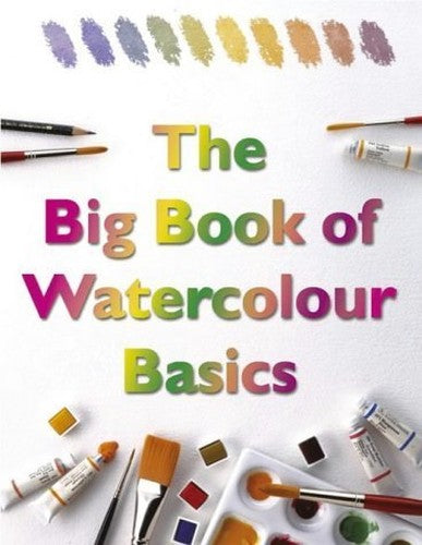 Big Book of Watercolour Basics