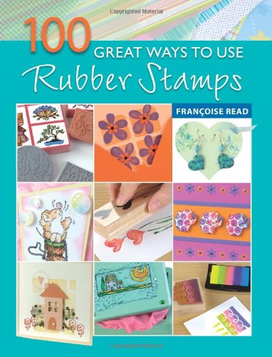 100 Great Ways to use Rubber Stamps