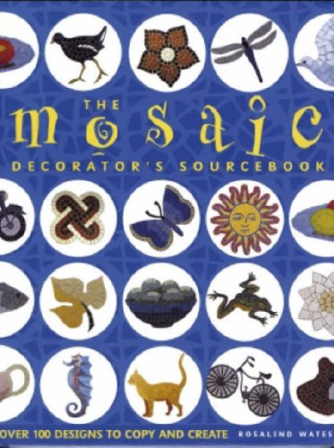 The Mosaic Decorator's Sourcebook