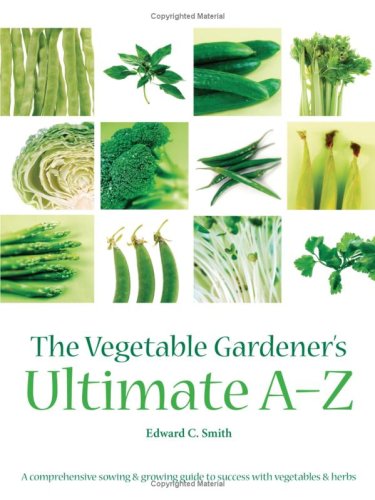 The Vegetable Gardener's Ultimate A-Z