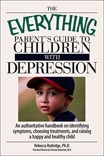 The Everything Parent's Guide to Children with Depression