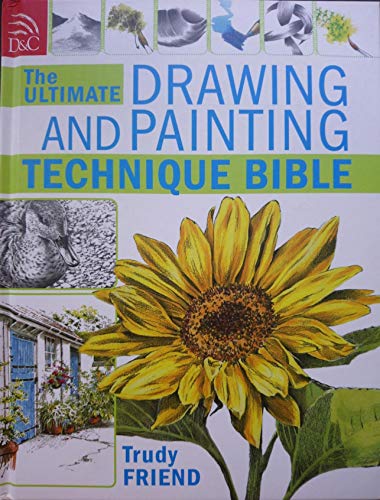 The Ultimate Drawing and Painting Technique Bible