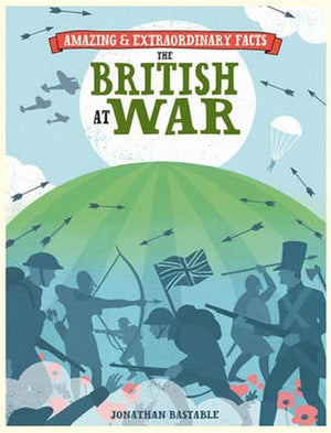 Amazing & Extraordinary Facts: British at War
