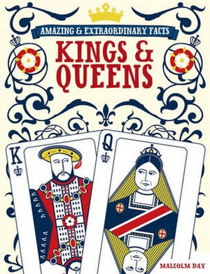 Amazing & Extraordinary Facts: Kings & Queens