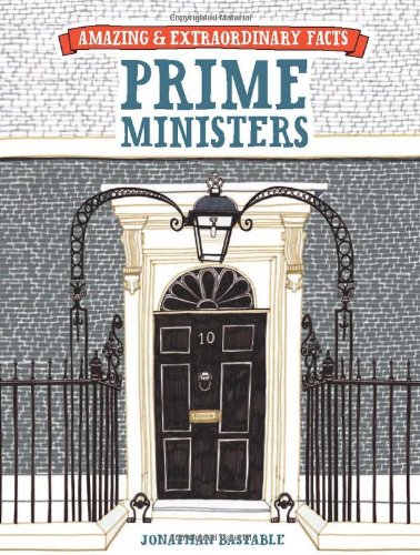 Amazing & Extraordinary Facts: Prime Ministers