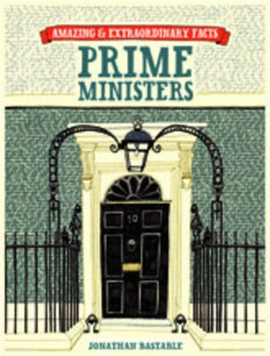 Amazing & Extraordinary Facts: Prime Ministers