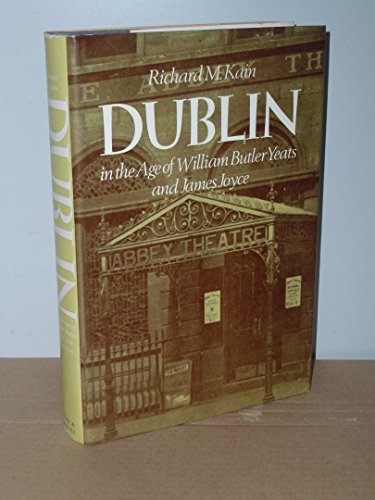 Dublin in the Age of William Butler Yeats and James Joyce
