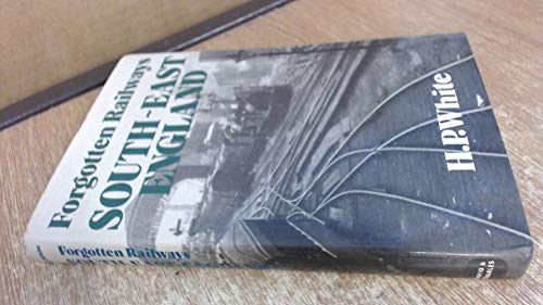 Forgotten Railways: South East England