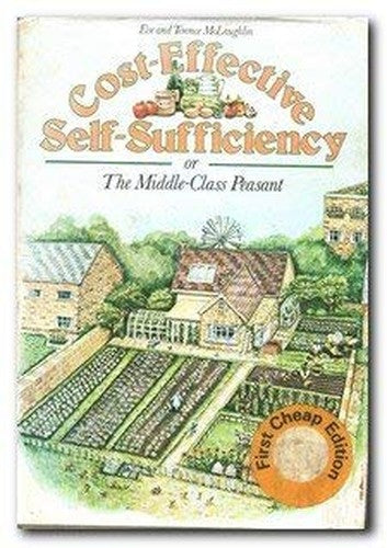 Cost Effective Self-Sufficiency or the Middle-Class Peasant