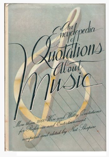 Encyclopaedia of Quotations About Music