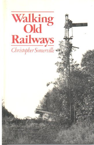 Walking Old Railways
