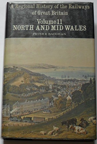 Regional History of the Railways of Great Britain: North and Mid Wales v. 11