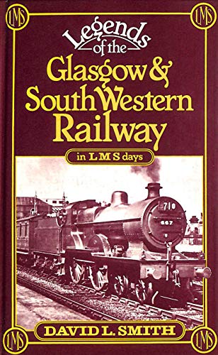 Legends of the Glasgow and South Western Railway in the L.M.S.Days