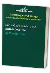 Naturalist'S Guide to the British Coastline 