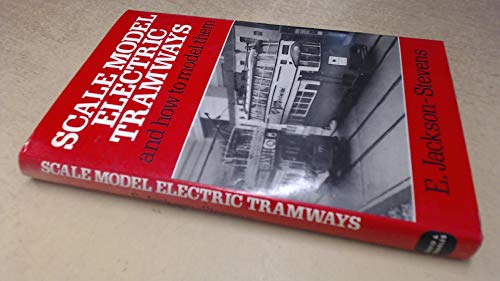 Scale Model Electric Tramways and How to Model Them