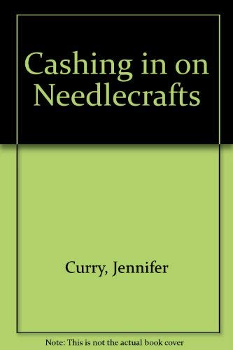 Cashing in on Needlecrafts